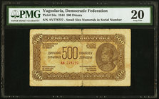 Yugoslavia Democratic Federation 500 Dinara ND (1944) Pick 54a PMG Very Fine 20. Splits.

HID09801242017