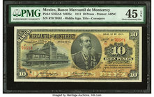 Mexico Banco Mercantil de Monterrey 10 Pesos 27.7.1911 Pick S353Ab M425c PMG Choice Extremely Fine 45 EPQ. 

HID09801242017
