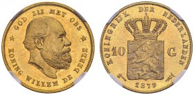 NETHERLANDS. 
 Wilhelm III, 1849-1890. 10 Gulden 1879/7. KM 106; Fr. 342. AU. 6.73 g.
 NGC MS 65