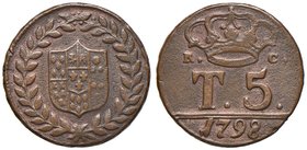 ZECCHE ITALIANE - NAPOLI - Ferdinando IV di Borbone (primo periodo, 1759-1799) - 5 Tornesi 1798 P.R. 101a; Mont. 269 RR CU Senza la P sotto la ghirlan...