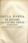 BIBLIOGRAFIA NUMISMATICA - LIBRI Fontanini G. - Della marca di denari ad uso del Friuli. Bologna, 1779. Mezza pelle con scritte al dorso, pp. 8 R
Ott...