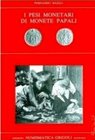 BIBLIOGRAFIA NUMISMATICA - LIBRI Mazza F. - I pesi monetari di monete papali. Suzzara 1987. pp. 158 con tavv.
Nuovo