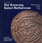 BIBLIOGRAFIA NUMISMATICA - LIBRI Stumpf G. - Der Kreuzzug Kaiser Barbarossas. Munzschatze seiner Zeit, Monaco 1991, pp. 55, ill. nel testo
Buono