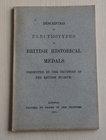 AA.VV. Description of Electrotypes of British Historical Medals. Presented by the trustees of The British Museum. London 1910. Brossura ed. pp. 47. Bu...