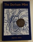 Allen M. The Durham Mint. British Numismatic Society Special Publication No. 4 London Spink 2003. Tela ed. con titolo in oro al dorso, sovraccoperta, ...