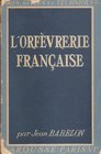 BABELON J. - L'Orfevrerie francaise. Paris, 1946. pp. 123, tavv. 48. brossura ed. sciupata, buono stato, raro.