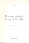 BARTOLOTTI F. - Due rare medaglie in oro di Pio XII. Mantova, 1970. pp. 9, con ill. nel testo. brossura ed. buono stato.