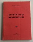 Beccia N. Divagazioni Numismatiche. Troja 1940. Brossura ed. pp. 129, ill. in b/n. Intonso. Ottimo stato