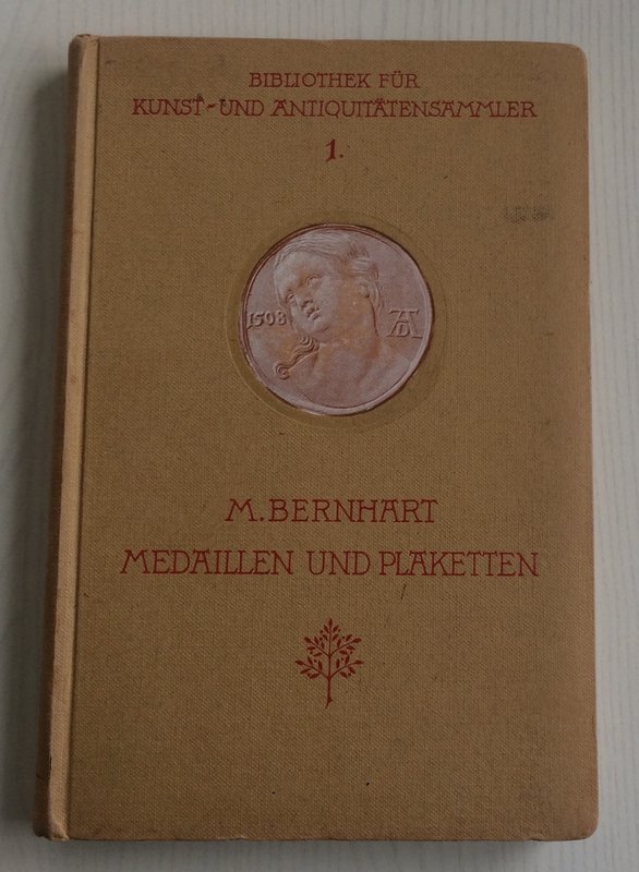 Bernhart M. Medaillen und Plaketten. Berlin 1920. Tela ed. con titolo al dorso e...