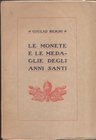BERNI G. – Le monete e le medaglie degli Anni Santi. Caserta, 1925. Pp 85, ill. nel testo. Ril. editoriale, buono stato, raro.