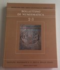 Bollettino di Numismatica No. 2-3 Serie I Anno II Gennaio-Giugno, Luglio-Dicembre 1984. Cartonato ed. pp. 375, ill. in b/n, Tavv. 20 a colori. Sommari...