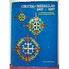 CALVO’ PASCUAL J. L. - Cruces & Medallas, 1807/1987. La historia de Espana en Sus Condecoraciones. 1987. pp. 195, ill.