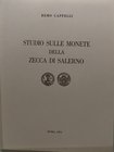Cappelli R., Studio Sulle Monete della Zecca di Salerno. Roma 1972. Brossura editoriale, pp.85, tavv. 6 e catalogo delle monete con grado di rarita' (...