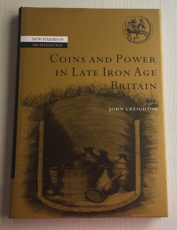 Creighton J. C. Coins and Power in Late Iron Age Britain. Cambridge University 2...