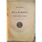 CRESPELLANI A. – La zecca di Modena nei periodi comunale ed estense. Modena, 1884. pp. 377, tavv. 17. molto raro