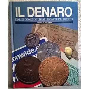 CRIBB J. – Il denaro dalle conchiglie alle carte di credito. Bologna, 1986. pp. ...