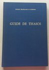 D' Athenes E.F. Guide de Thasos Paris 1968. Tela ed. con titolo in oro al dorso e al piatto, pp. 212, ill. in b/n, mappe ripiegate, tavv. V in b/n. Ot...