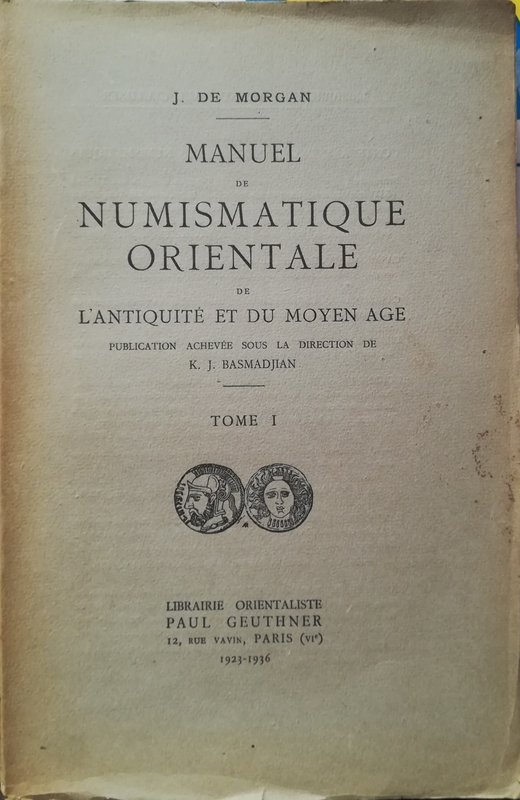DE MORGAN J. - Manuel de Numismatique Orientale de l'Antiquité et du Moyen-Age, ...
