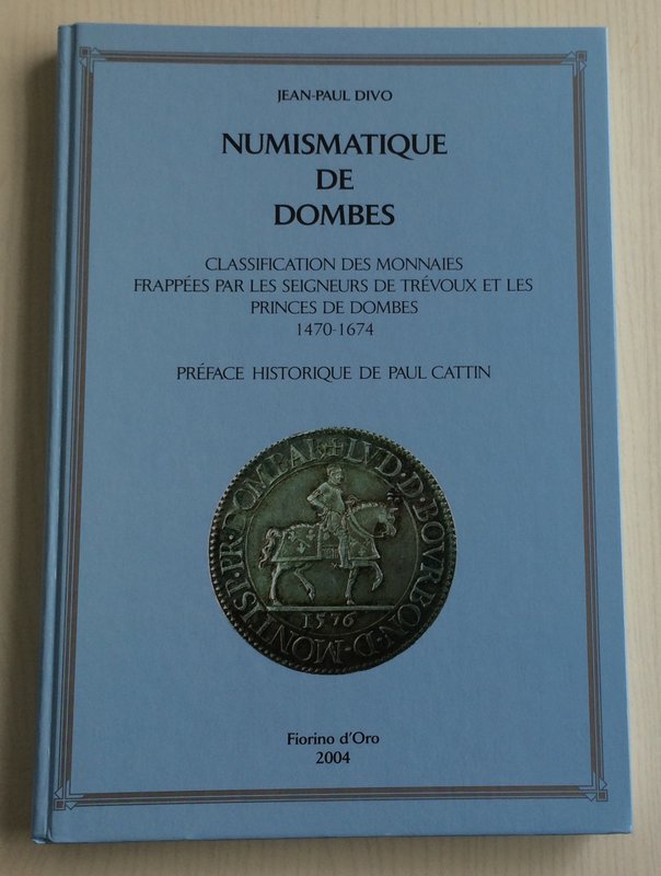 Divo J.P. Numismatique de Dombes. Classification des Monnaies Frappes par les Se...