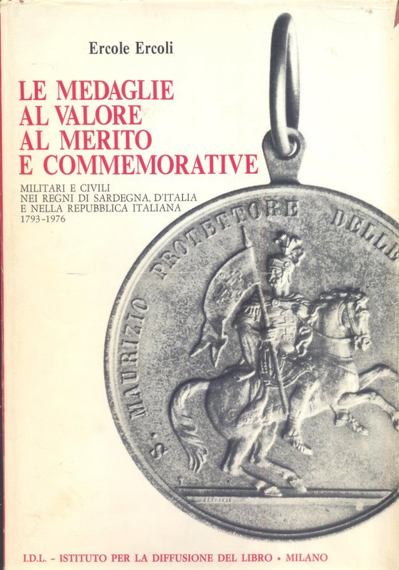 ERCOLI E. - Le medaglie al valore al merito e commemorative. Militari e civili n...
