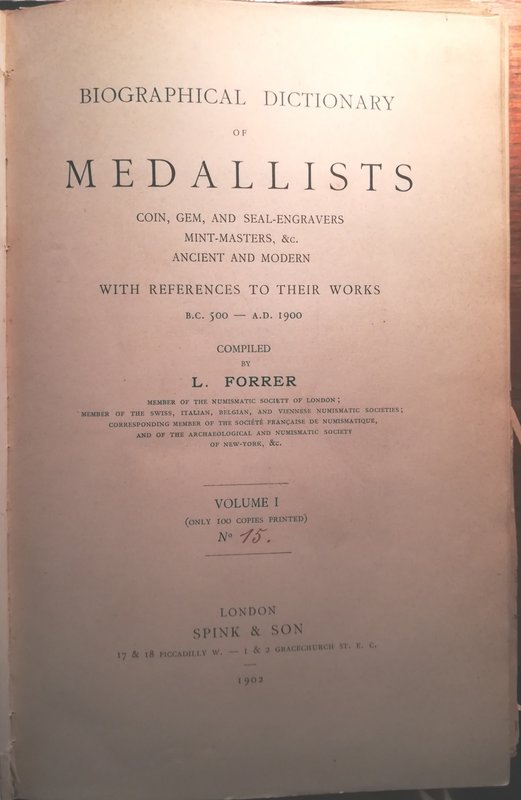 FORRER L. – Biographical dictionary of medaillists: coin, gem, and seal-engraver...