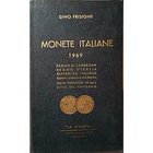 FRISIONE G. – Monete italiane. Regno di Sardegna, Regno d’ Italia, Repubblica Italiana, Governi provvisori e San Marino. Genova, 1966. pp. 87, ill....