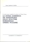 GAMBERINI DI SCARFEA C. - La Divina Commedia nei bassorilievi dello scultore romagnolo Omero Piccione. Brescia, 1978. pp. 5, ill. nel testo. brossura ...