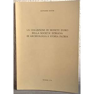 GORINI G. – La collezione di monete d’oro della Società Istriana di Archeologia ...