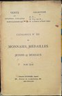 DUPRIEZ C. – Collections de M. P…, M. Van den B…, M. le Baron de Sant’Anna. Bruxelles. 28-29 novembre 1910. Catalogue n. 101 de monnaies, médailles, j...