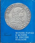 FINARTE. - Monete papali e monete di zecche italiane. Milano, - 21\23 – Maggio – 1970. pp. 63, nn. 940, tavv. 32. Ril. editoriale, lista prezzi Val. e...