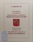 Tkalec Asta Pubblica 2007- 2008. 2 Cataloghi. Importantissima Collezione di Medaglie Papali in Oro Parte I e Partye II. I Catalogo Zurich 26 October 2...