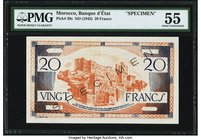 Morocco Banque d'Etat du Maroc 20 Francs ND (1943) Pick 39s Specimen PMG About Uncirculated 55. A locally printed WWII Specimen that is the highest gr...