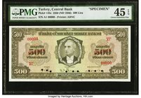Turkey Central Bank of Turkey 500 Lira ND (1946) Pick 145s Specimen PMG Choice Extremely Fine 45 EPQ. For most collectors, this type in Specimen form ...