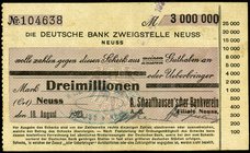 RHEINLAND. 
Neuss, A.Schaaffhausen'sche Bankverein-AG. 3 Mio. Mark 10.8.1923 Scheck auf Deutsche Bank. Ke. 3847.a., v.E 1019.1. . 

II-