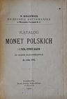 Bolcewicz B., Katalog monet Polskich, Warszawa 1900.
