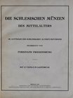 Friedensburg F., Die Schlesischen Münzen des Mittelalters, Breslau 1931.