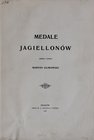 Gumowski M., Medale Jagiellonów, Kraków 1906.