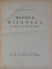 Gumowski M., Mennica wileńska w XVI i XVII wieku, Warszawa 1921.