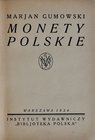 Gumowski M., Monety Polskie, Warszawa 1924.