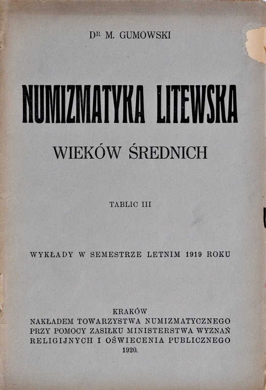 Gumowski M., Numizmatyka litewska wieków średnich, Kraków 1920.
 Egzemplarz w 3...