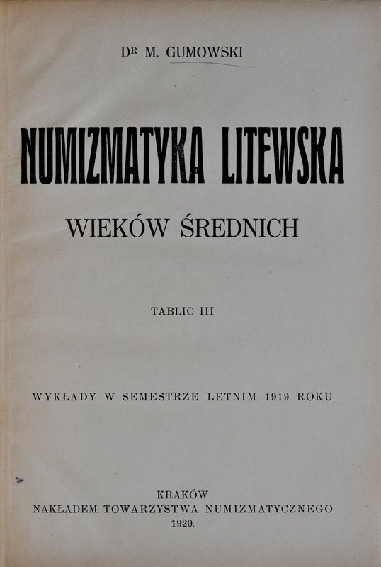 Gumowski M., Numizmatyka litewska wieków średnich, Kraków 1920.
 Idealnie zacho...
