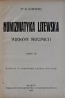 Gumowski M., Numizmatyka litewska wieków średnich, Kraków 1920.