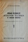 Gumowski M., Prawo mennicze biskupów polskich w wiekach średnich, Włocławek 1926.