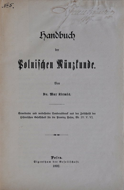 Kirmis M., Handbuch der polnischen Münzkunde, Posen 1892.
 Kirmis M., Podręczni...