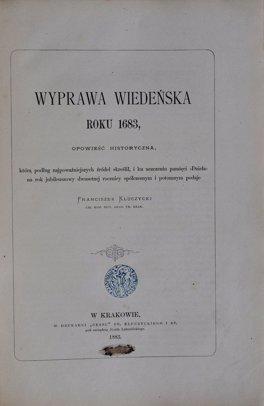Kluczycki F., Wyprawa wiedeńska roku 1683, Kraków 1883.
 Bardzo dobrze zachowan...
