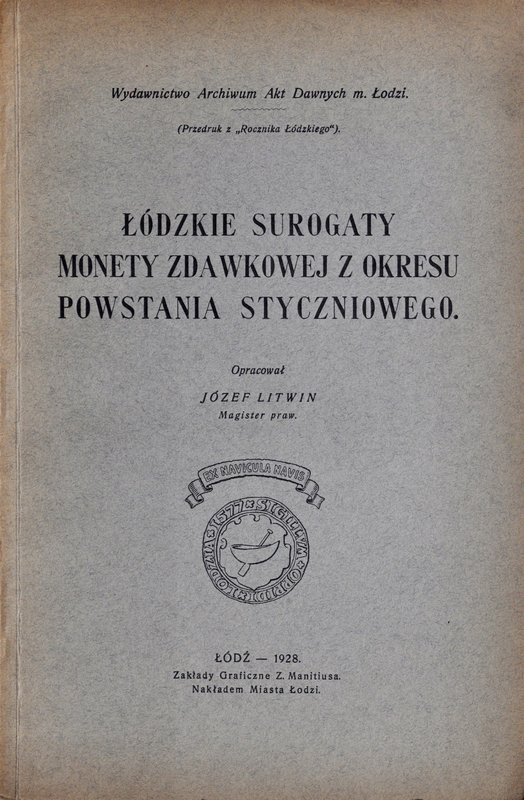 Litwin J., Łódzkie surogaty monety zdawkowej w okresie powstania styczniowego, Ł...