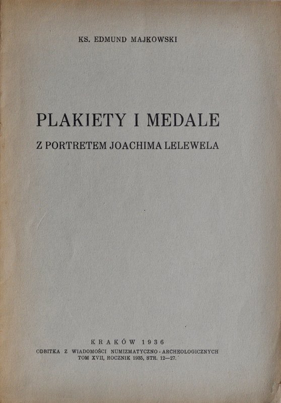 Majkowski E., Plakiety i medale z portretem Joachima Lelewela, Kraków 1936.
 Id...