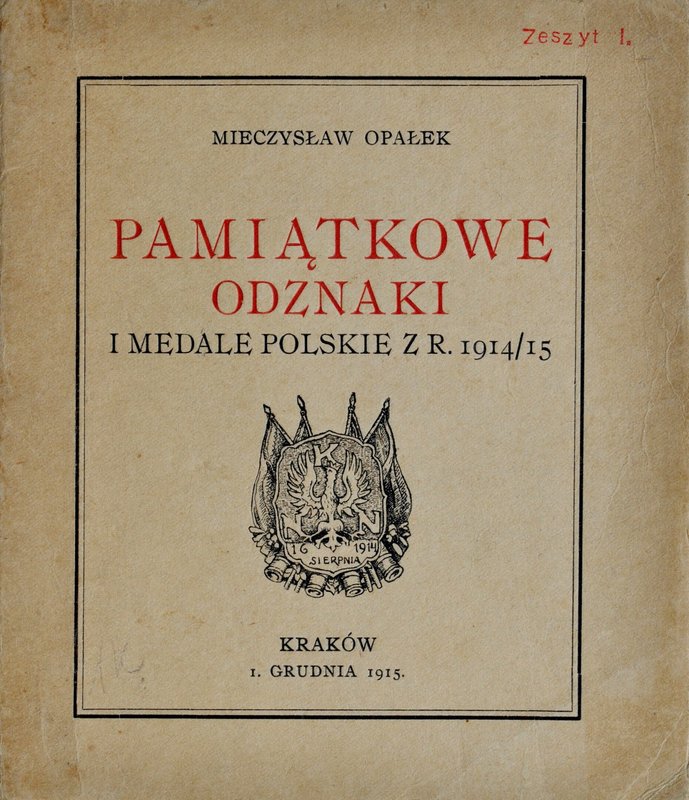 Opałek M., Pamiątkowe odznaki i medale polskie z roku 1914/15, Zeszyt I, Kraków ...