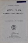 Piekosiński F., Moneta Polska w dobie Piastowskiej, Kraków 1898.