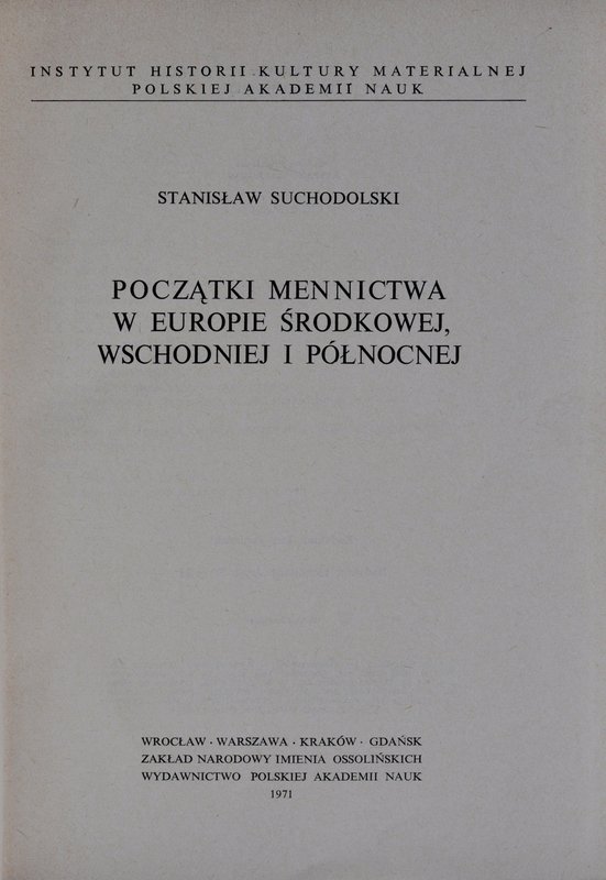 Suchodolski S., Początki mennictwa w Europie środkowej, wschodniej i północnej, ...